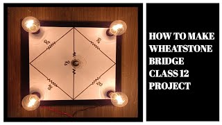 How to make wheatstone bridge  class 12 projects [upl. by Ataner901]