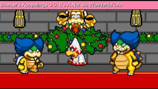 Bowsers Koopalings 35 Its A Not So Wonderful Life [upl. by Roddie]