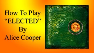 ELECTED GUITAR LESSON  How To Play ELECTED By Alice Cooper [upl. by Girand]