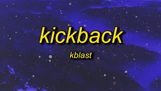 Kblast  Kickback Lyrics  she got tattoos on her body where the kickbacks at tiktok [upl. by Idyak410]