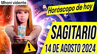 🟢NO RECHACES ESTE MENSAJE ⚠️ MHONI VIDENTE 🔮 Horóscopo de hoy SAGITARIO 14 de AGOSTO 2024 ❤️ monhi [upl. by Jandel]