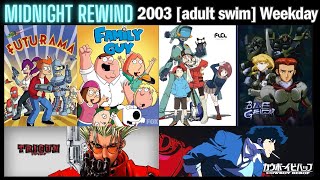 Midnight Rewind  Adult Swim Tuesday 8122003 FLCL Finale Check desc [upl. by Dymoke870]