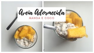 Receita saudável  Aveia Adormecida Manga e coco [upl. by Xuaegram779]