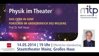 PHYSIK IM THEATER Das CERN in Genf – Forschen im Grenzbereich des Wissens 14052014 [upl. by Ocer443]