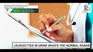 Leukocytes In Urine Whats The Normal Range [upl. by Borchers]