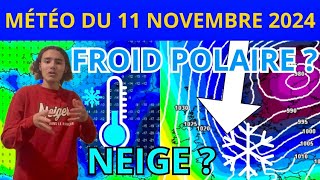 MÉTÉO du 11 Novembre 2024  LE FROID POLAIRE ET LA NEIGE ARRIVENT [upl. by Gaulin]