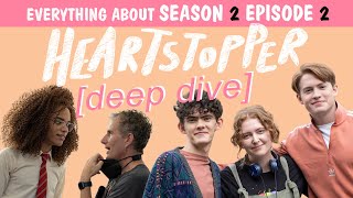 HEARTSTOPPER Deepdive Season 2 Episode 2 [upl. by Alliscirp]