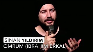 Sinan Yıldırım  Ömrüm İbrahim Erkal Cover [upl. by Rocray]