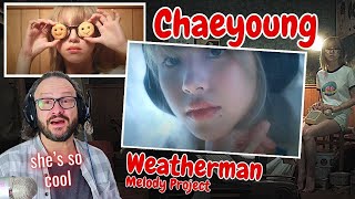 Reacting to “Weathermanquot CHAEYOUNG MELODY PROJECT [upl. by Charis821]