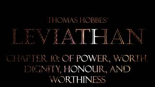 Thomas Hobbes Leviathan Chapter 10 Of Power Worth Dignity Honour and Worthiness [upl. by Rexer]