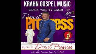 KRAHN GOSPEL MUSIC  WRE TY GNOM BY DANIEL PROGRESS [upl. by Schoening368]