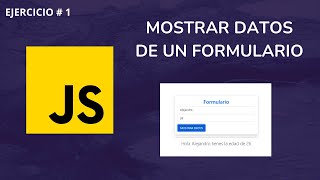 01  Mostrar Datos de un Formulario con JavaScript [upl. by Ahsirk]