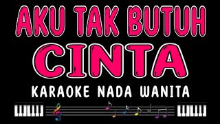 AKU TAK BUTUH CINTA  Karaoke Nada Wanita  MIRNAWATI [upl. by Abbie549]