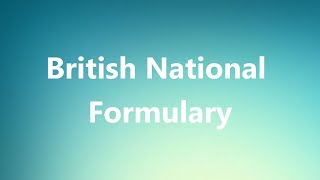 British National Formulary  Medical Definition [upl. by Ennaillek]