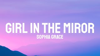 Sophia Grace  Girl In The Miror ft Silento Lyrics [upl. by Buatti320]