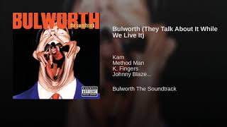 Bulworth They Talk About It While We Live It [upl. by Carmen891]