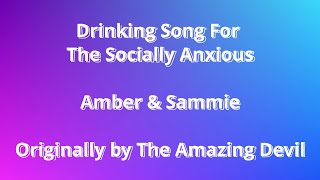 Drinking Song for the Socially Anxious Cover by Amber amp Sammie [upl. by Nivrem458]