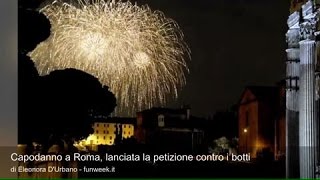 Capodanno a Roma lanciata la petizione contro i botti [upl. by Leribag]