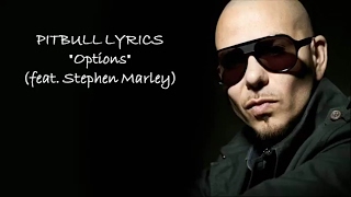 Pitbull  Options ft Stephen Marley lyrics [upl. by Nomrah]