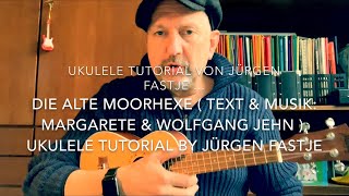 Die Alte Moorhexe  Tamp M M amp W Jehn  Tutorial für Ukulele von Jürgen Fastje [upl. by Keyte775]