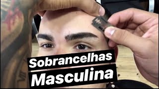 TUTORIAL Sobrancelhas Masculina Passo a Passo [upl. by Javler]