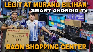 LEGIT AT MURANG BILIHAN SMART ANDROID TV  DITO SA RAON QUIAPO MANILA [upl. by Eirac989]