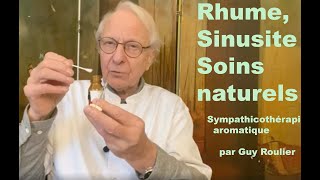 Vidéo Comment soigner rhume et sinusite avec la sympathicothérapie aromatique par Guy Roulier [upl. by Enial]