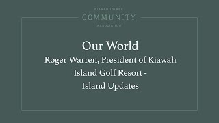 Our World – Roger Warren President of KIGR – Kiawah Island Updates [upl. by Johnsten]