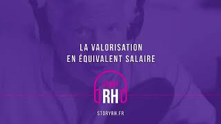 La valorisation en équivalent salaire [upl. by Coco]