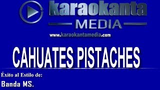 Karaokanta  Banda MS  Cahuates pistaches [upl. by Newberry]