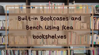 DIY Builtin Bench and Bookcases Using Ikea Bookshelves [upl. by Noonan]