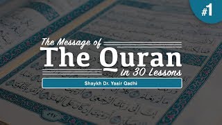 The Message of The Quran  Part 1 Surah Baqarah  Shaykh Dr Yasir Qadhi [upl. by Sloane]