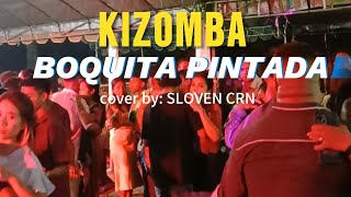 BOQUITA PINTADA 🎶 KIZOMBA TIMOR LESTE 2024🇹🇱🌴cover by SLOVEN CRN [upl. by Adniralc85]