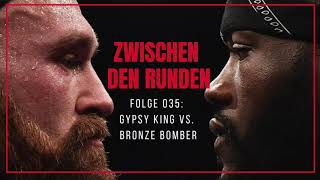 Zwischen den Runden – Folge 035 Gypsy King vs Bronze Bomber [upl. by Barton]