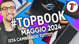 Fai ATTENZIONE ai MIGLIORI NOTEBOOK di MAGGIO 2024  TopBook [upl. by Bonucci925]