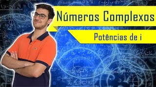 NÚMEROS COMPLEXOS AS 4 POTÊNCIAS DE i  Exatas Exatas [upl. by Tonkin]