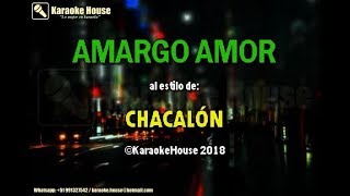 Karaoke  Ese Amargo Amor  Chacalón [upl. by Etnomaj839]