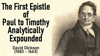 The First Epistle of Paul to Timothy Analytically Expounded  David Dickson  Christian Audio Book [upl. by Stamata359]