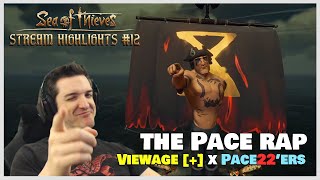 THE PACE RAP  Sea of Thieves  Pace22 Stream Highlights 12 [upl. by Alabaster]