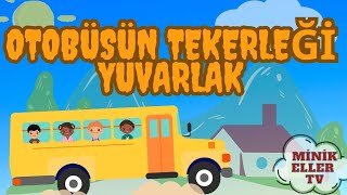 OTOBÜSÜN TEKERLEĞİ  EĞİTİCİ ÇOCUK ŞARKISI  MİNİK ELLER TVbebekşarkılarıçocukşarkılarıçizgifilm [upl. by Fraya]