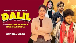 Dalil Official Video Masoom Sharma Manisha Sharma Sumit Kajla Riya K New Haryanvi Song 2024 [upl. by Sinnel467]