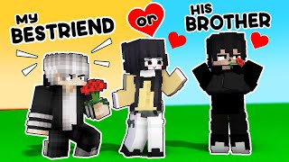 Who would I choose My Best Friend or His Brother [upl. by Sperry]