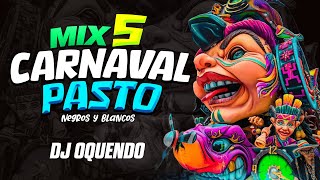 Mix Carnavales de Pasto 5 Negros y Blancos DJ OQUENDO [upl. by Muraida]