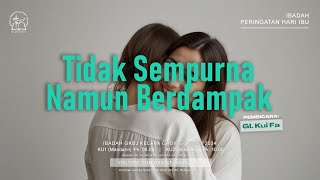 GKBJKG  TIdak Sempurna Namun Berdampak  GI Kui Fa  12 Mei 2024 [upl. by Glynn]