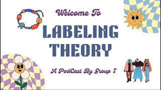 Labeling Theory Explained  Podcast Story  Group 7  Class B [upl. by Aillij426]