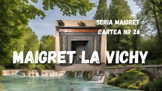 Maigret la Vichy carte integrala audio in timp real audio book seria Maigret [upl. by Ahsier629]