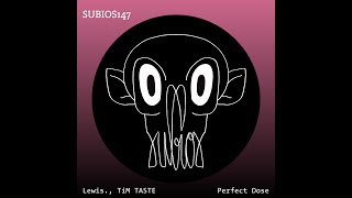 SUBIOS147 Lewis  TiM TASTE  Perfect Dose Original Mix [upl. by Canice]