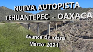 NUEVA AUTOPISTA TEHUANTEPEC a OAXACA 4k Del Istmo hacia Oaxaca Video 1 Tramo en operación [upl. by Wright309]