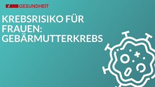 Gebärmutterkrebs  Krebsrisiko für Frauen [upl. by Berta]