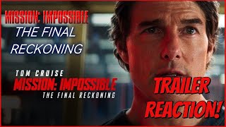 Mission Impossible – The Final Reckoning 2025  TRAILER REACTION [upl. by Eniamaj923]